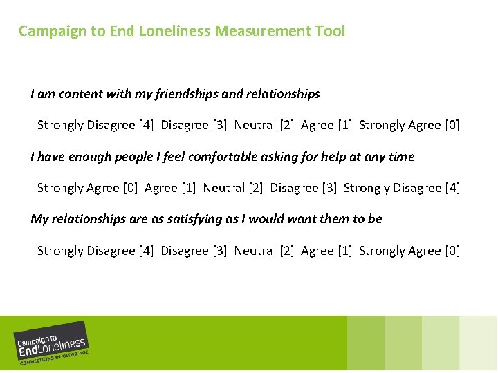 Campaign to End Loneliness Measurement Tool I am content with my friendships and relationships
