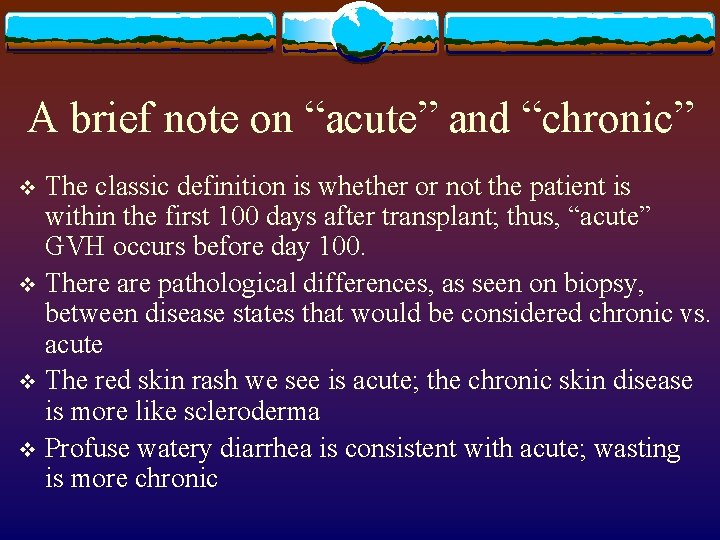 A brief note on “acute” and “chronic” The classic definition is whether or not