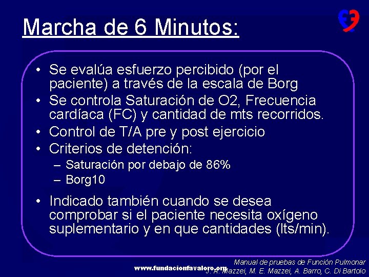 Marcha de 6 Minutos: • Se evalúa esfuerzo percibido (por el paciente) a través