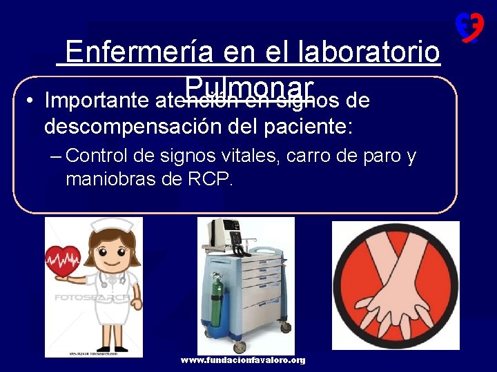  • Enfermería en el laboratorio Pulmonar Importante atención en signos de descompensación del