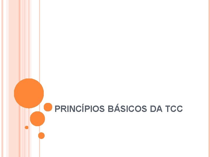 PRINCÍPIOS BÁSICOS DA TCC 