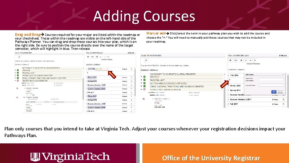 Adding Courses Drag and Drop Courses required for your major are listed within the