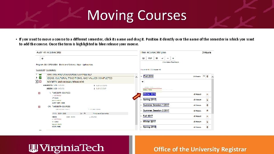 Moving Courses • If you want to move a course to a different semester,