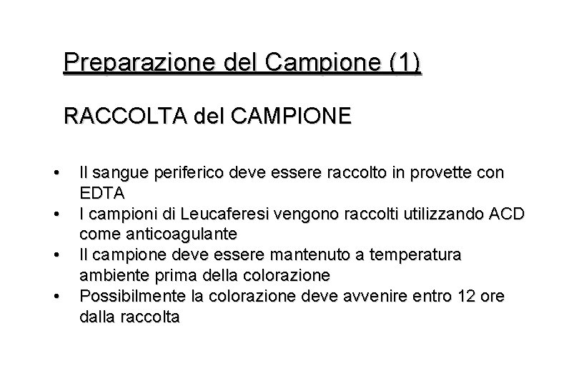Preparazione del Campione (1) RACCOLTA del CAMPIONE • • Il sangue periferico deve essere