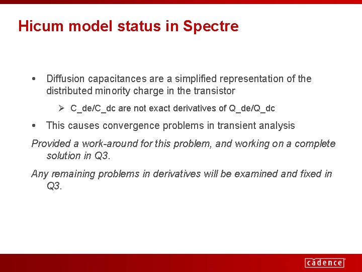 Hicum model status in Spectre Diffusion capacitances are a simplified representation of the distributed