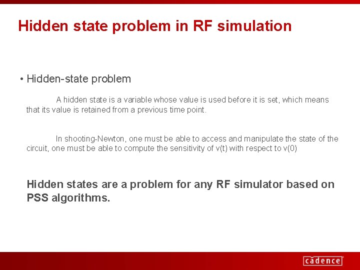 Hidden state problem in RF simulation • Hidden-state problem A hidden state is a