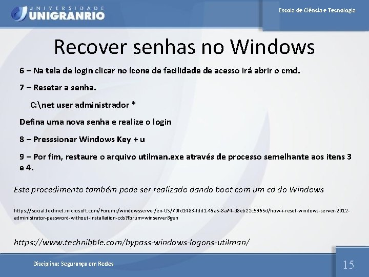 Escola de Ciência e Tecnologia Recover senhas no Windows 6 – Na tela de