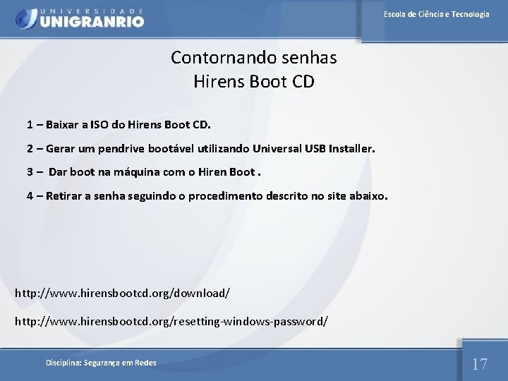 Escola de Ciência e Tecnologia Contornando senhas Hirens Boot CD 1 – Baixar a