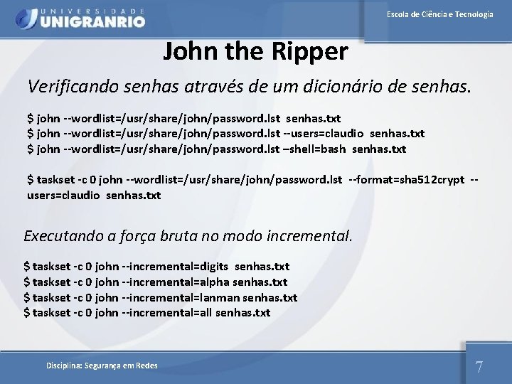Escola de Ciência e Tecnologia John the Ripper Verificando senhas através de um dicionário