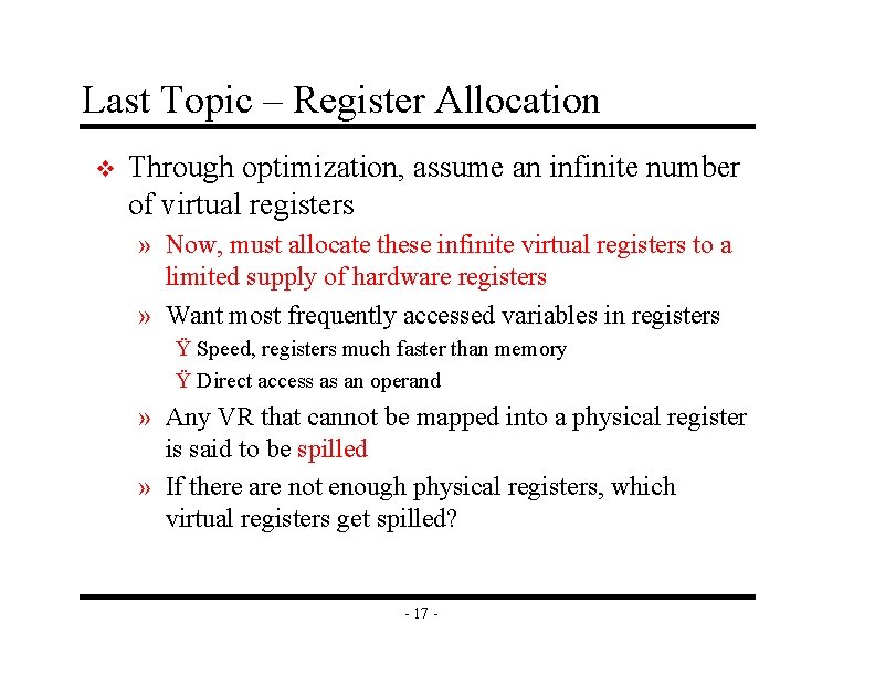 Last Topic – Register Allocation v Through optimization, assume an infinite number of virtual