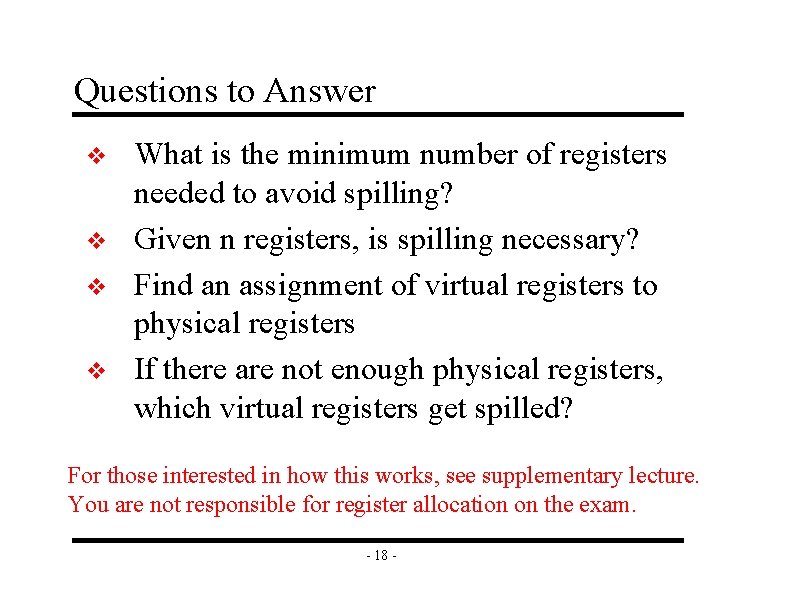 Questions to Answer v v What is the minimum number of registers needed to