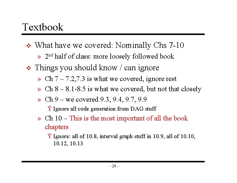 Textbook v What have we covered: Nominally Chs 7 -10 » 2 nd half