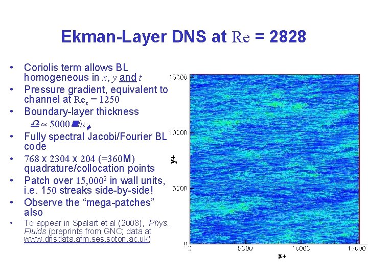 Ekman-Layer DNS at Re = 2828 • • Coriolis term allows BL homogeneous in