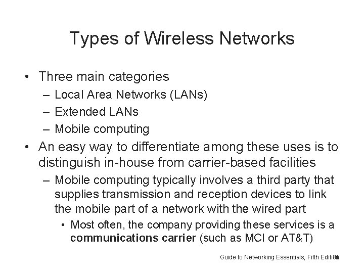 Types of Wireless Networks • Three main categories – Local Area Networks (LANs) –