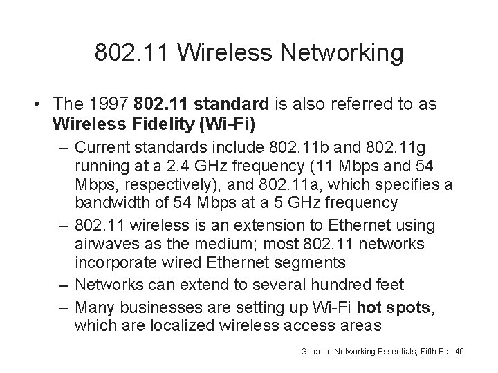 802. 11 Wireless Networking • The 1997 802. 11 standard is also referred to