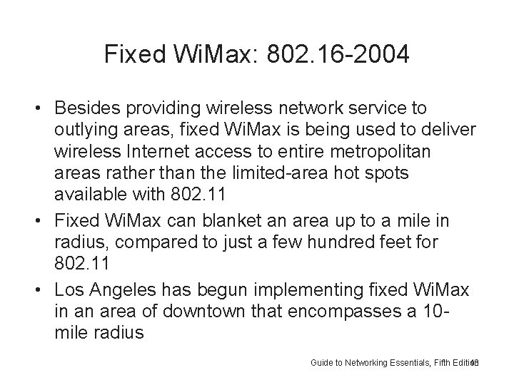 Fixed Wi. Max: 802. 16 -2004 • Besides providing wireless network service to outlying