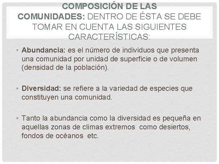 COMPOSICIÓN DE LAS COMUNIDADES: DENTRO DE ÉSTA SE DEBE TOMAR EN CUENTA LAS SIGUIENTES