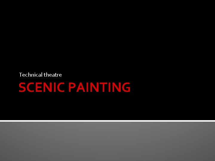 Technical theatre SCENIC PAINTING 