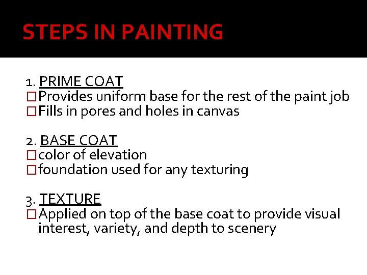STEPS IN PAINTING 1. PRIME COAT �Provides uniform base for the rest of the