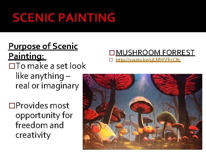 SCENIC PAINTING Purpose of Scenic Painting: �To make a set look like anything –