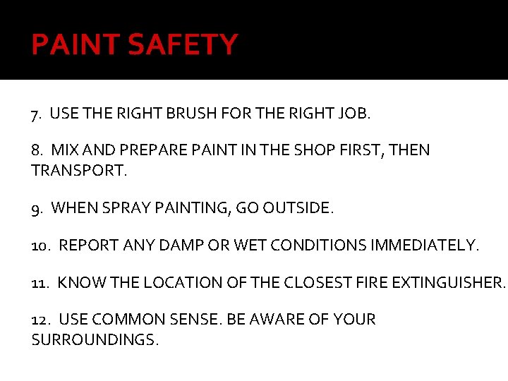 PAINT SAFETY 7. USE THE RIGHT BRUSH FOR THE RIGHT JOB. 8. MIX AND