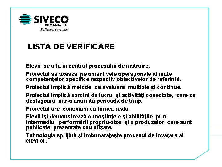 LISTA DE VERIFICARE Elevii se află în centrul procesului de instruire. Proiectul se axează