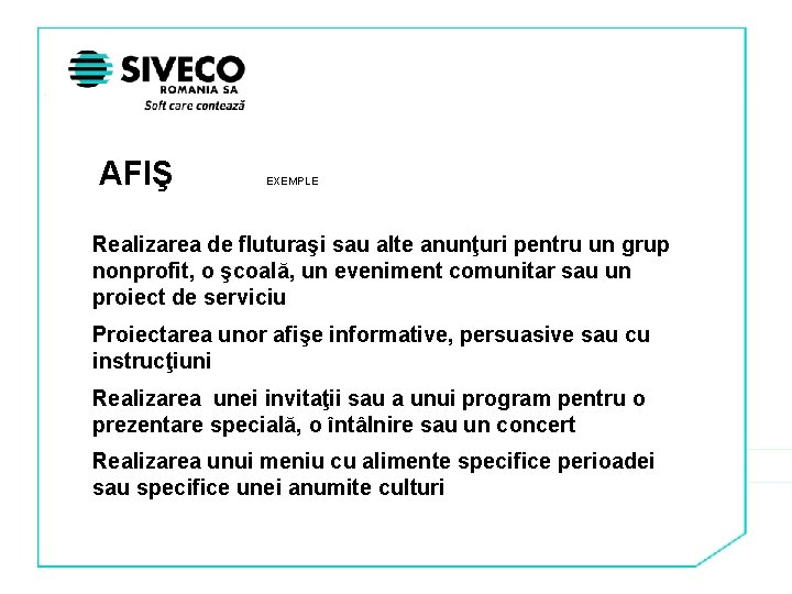 AFIŞ EXEMPLE Realizarea de fluturaşi sau alte anunţuri pentru un grup nonprofit, o şcoală,