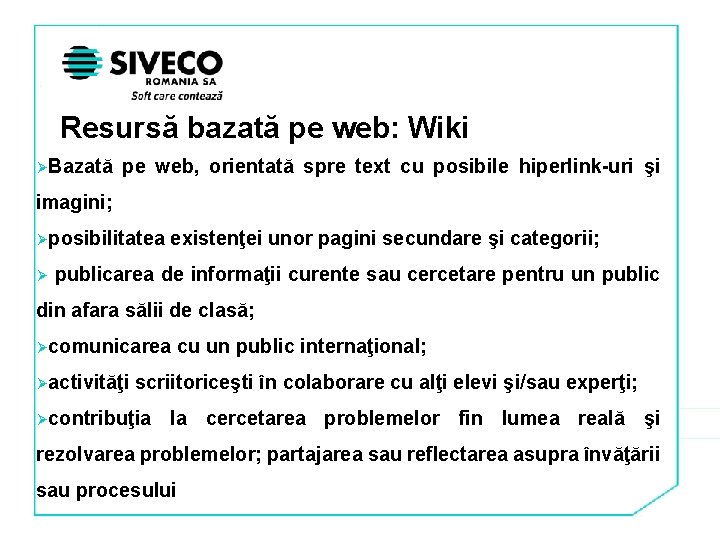 Resursă bazată pe web: Wiki ØBazată pe web, orientată spre text cu posibile hiperlink-uri