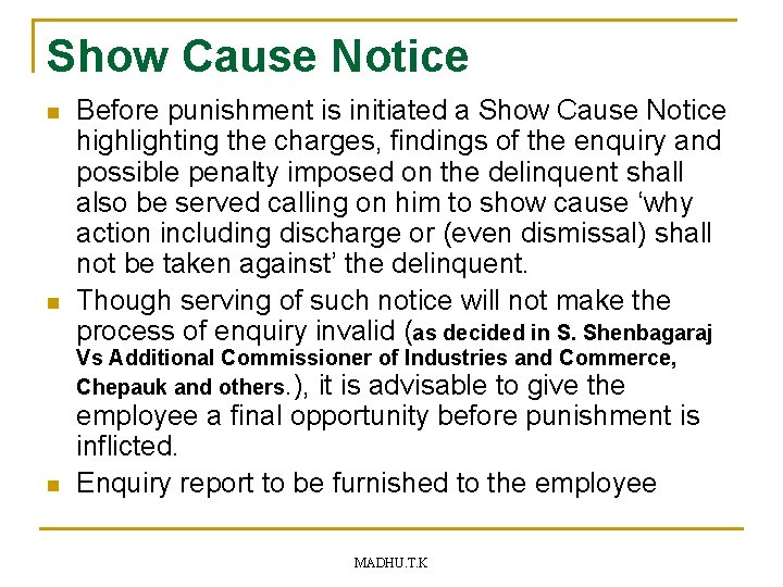 Show Cause Notice n n Before punishment is initiated a Show Cause Notice highlighting