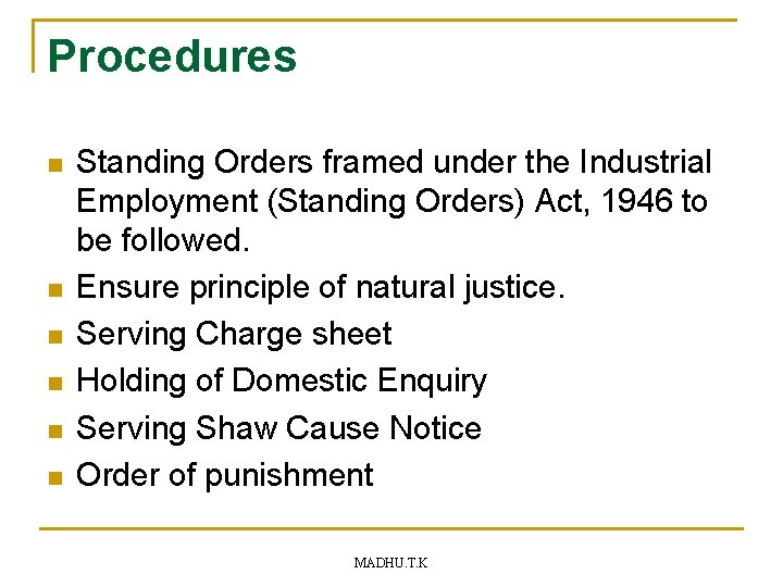 Procedures n n n Standing Orders framed under the Industrial Employment (Standing Orders) Act,