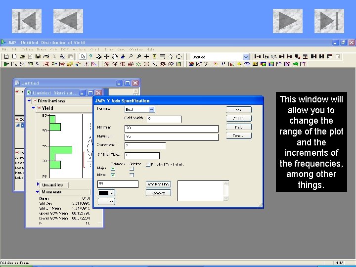 This window will allow you to change the range of the plot and the