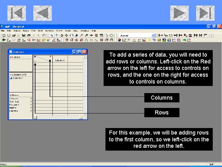 To add a series of data, you will need to add rows or columns.