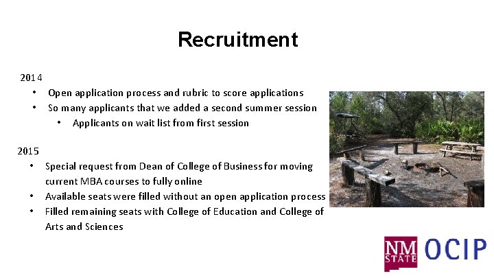 Recruitment 2014 • Open application process and rubric to score applications • So many