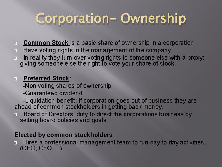Corporation- Ownership � � � Common Stock is a basic share of ownership in