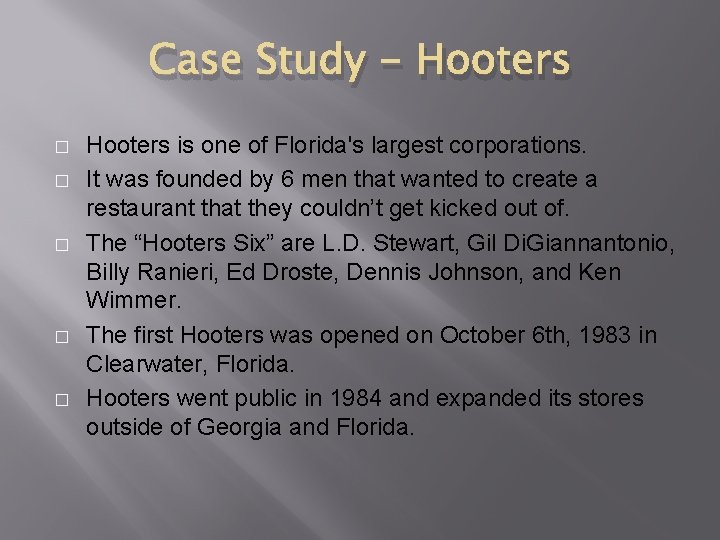 Case Study - Hooters � � � Hooters is one of Florida's largest corporations.