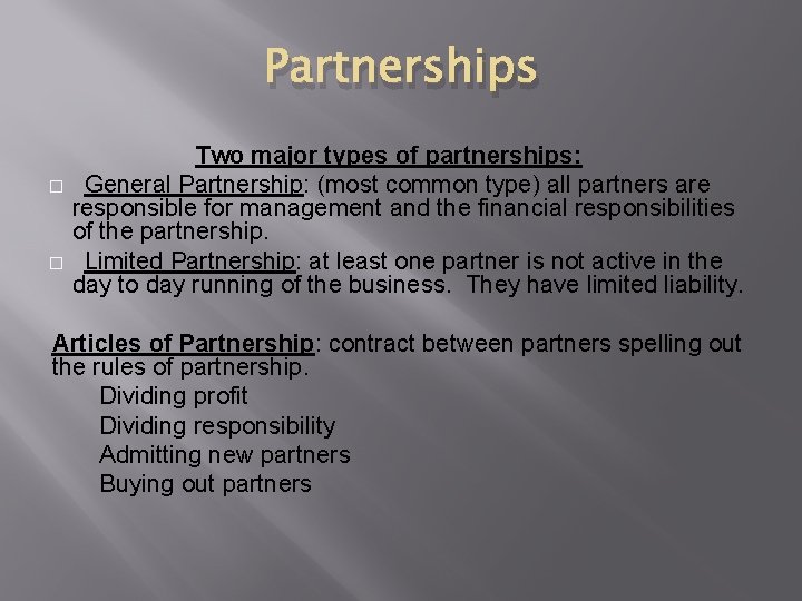 Partnerships Two major types of partnerships: � General Partnership: (most common type) all partners