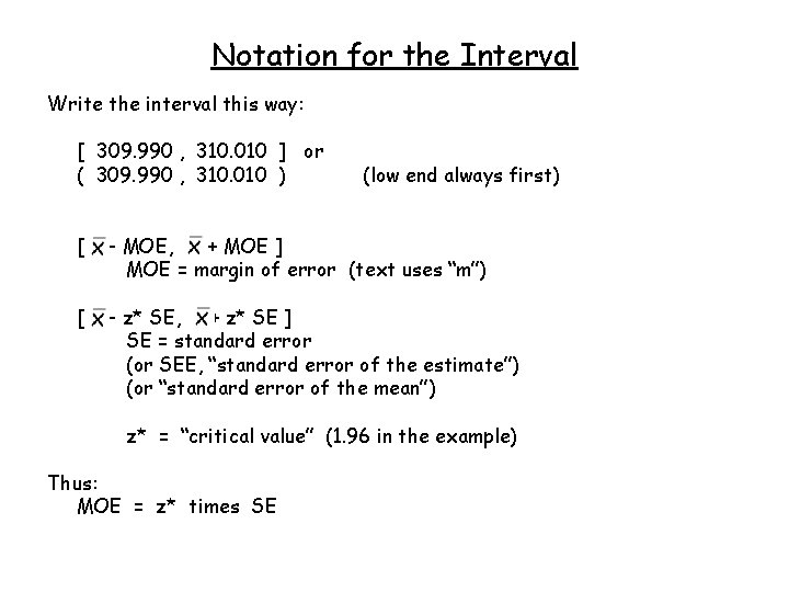 Notation for the Interval Write the interval this way: [ 309. 990 , 310.