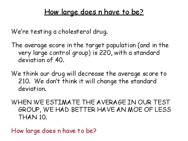 How large does n have to be? We’re testing a cholesterol drug. The average