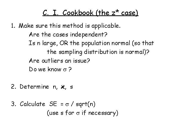 C. I. Cookbook (the z* case) 1. Make sure this method is applicable. Are