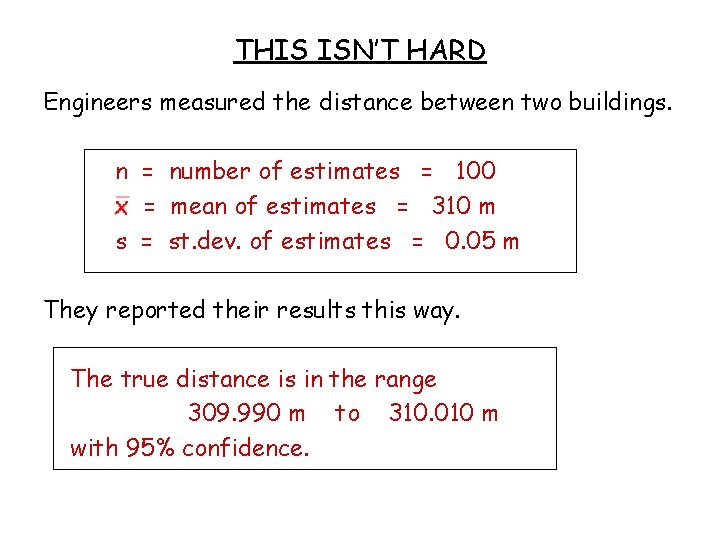 THIS ISN’T HARD Engineers measured the distance between two buildings. n = number of