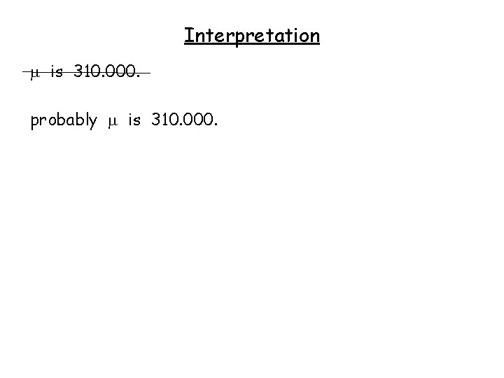 Interpretation is 310. 000. probably is 310. 000. 