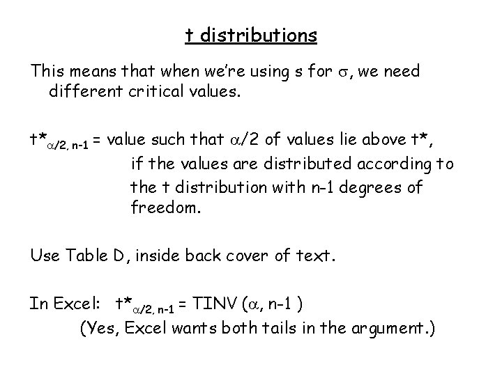 t distributions This means that when we’re using s for , we need different