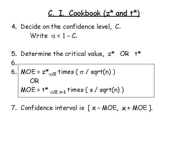 C. I. Cookbook (z* and t*) 4. Decide on the confidence level, C. Write