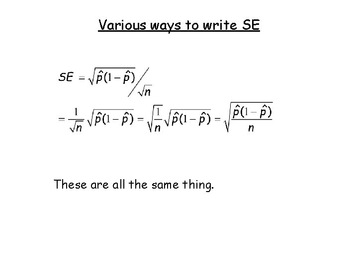 Various ways to write SE These are all the same thing. 