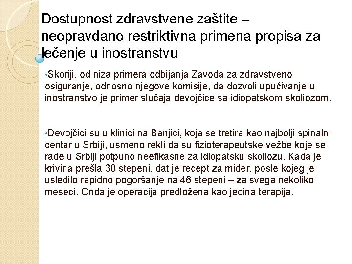 Dostupnost zdravstvene zaštite – neopravdano restriktivna primena propisa za lečenje u inostranstvu • Skoriji,