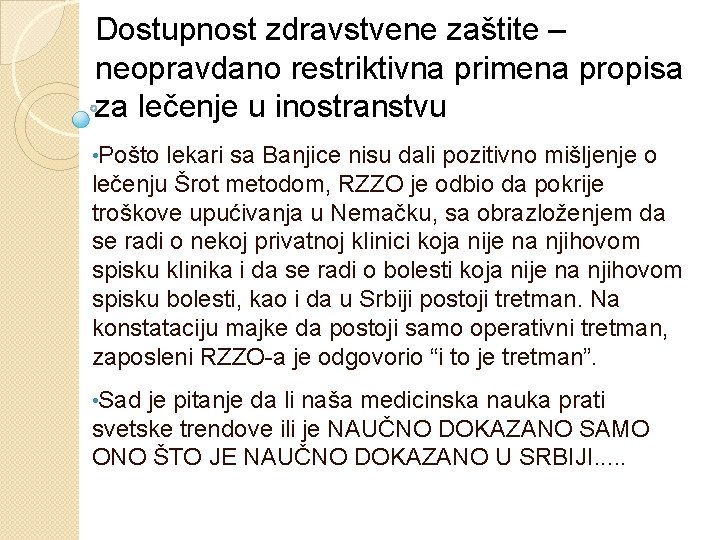 Dostupnost zdravstvene zaštite – neopravdano restriktivna primena propisa za lečenje u inostranstvu • Pošto