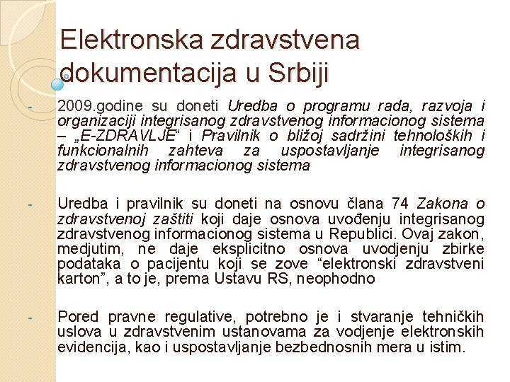 Elektronska zdravstvena dokumentacija u Srbiji - 2009. godine su doneti Uredba o programu rada,