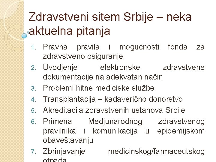 Zdravstveni sitem Srbije – neka aktuelna pitanja 1. 2. 3. 4. 5. 6. 7.