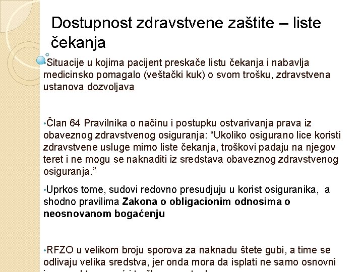 Dostupnost zdravstvene zaštite – liste čekanja • Situacije u kojima pacijent preskače listu čekanja