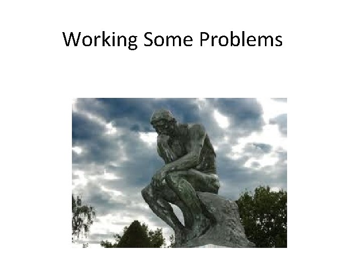 Working Some Problems 
